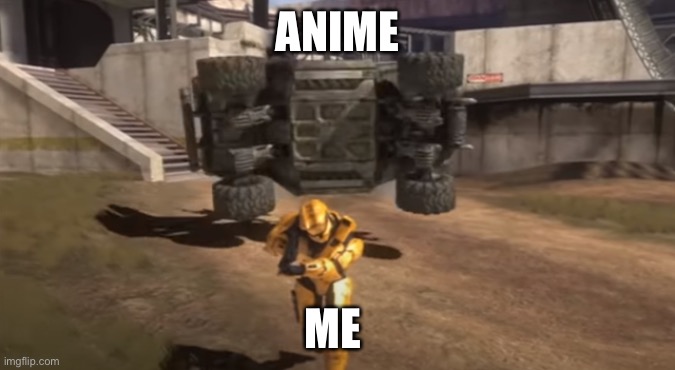Me before AAA | ANIME; ME | image tagged in grif running from warthog | made w/ Imgflip meme maker