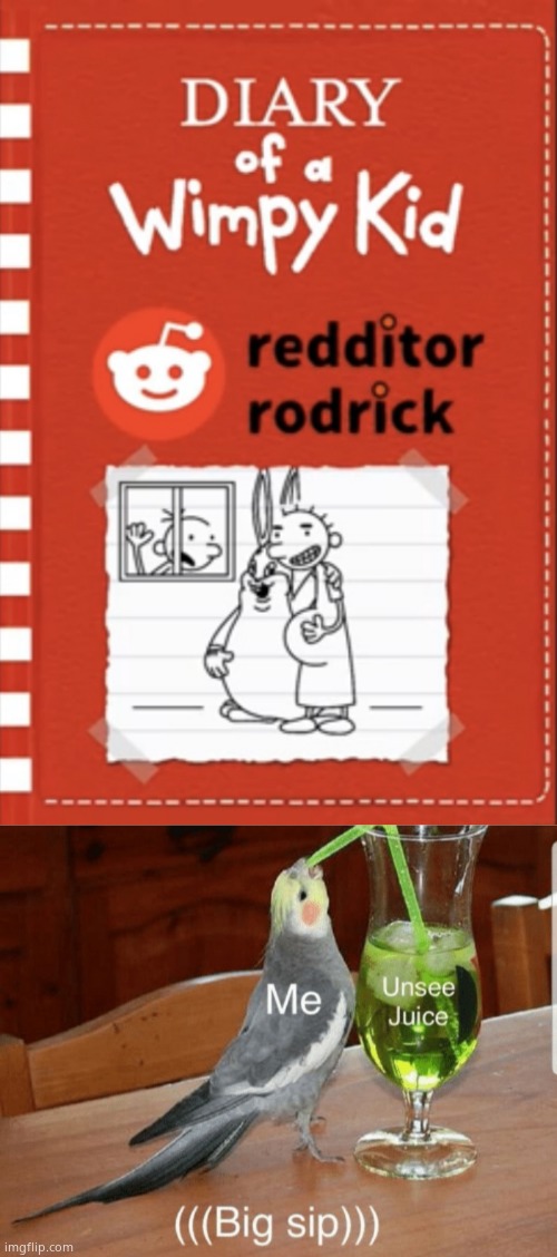 image tagged in redditor rodrick,unsee juice | made w/ Imgflip meme maker
