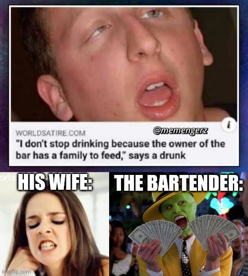 Yeah, right | HIS WIFE:; THE BARTENDER: | image tagged in angry girl with phone,money money,drunk,that s what heroes do,doubt,bar | made w/ Imgflip meme maker