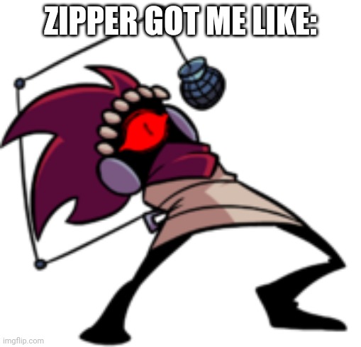 Zipper Screaming | ZIPPER GOT ME LIKE: | image tagged in zipper screaming | made w/ Imgflip meme maker