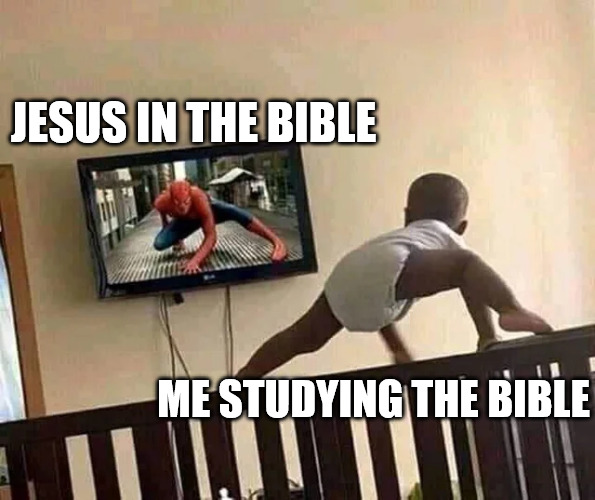 I try my best | JESUS IN THE BIBLE; ME STUDYING THE BIBLE | image tagged in spider-man,dank,christian,memes,r/dankchristianmemes | made w/ Imgflip meme maker