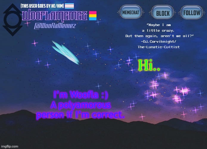 :) | Hi.. I’m Woofla :) A polyamorous person if I’m correct. | image tagged in wooflamemez announcement template | made w/ Imgflip meme maker