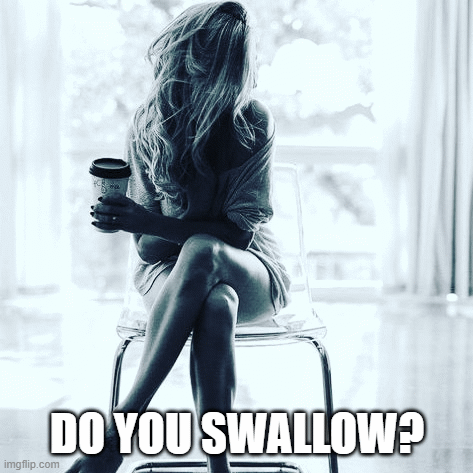 Do You Swallow Imgflip