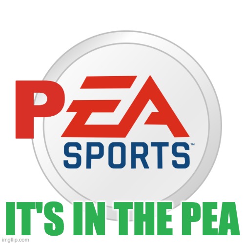 Pootin plays PEA sports because it's in the brain game. | P; IT'S IN THE PEA | image tagged in pea,peas | made w/ Imgflip meme maker