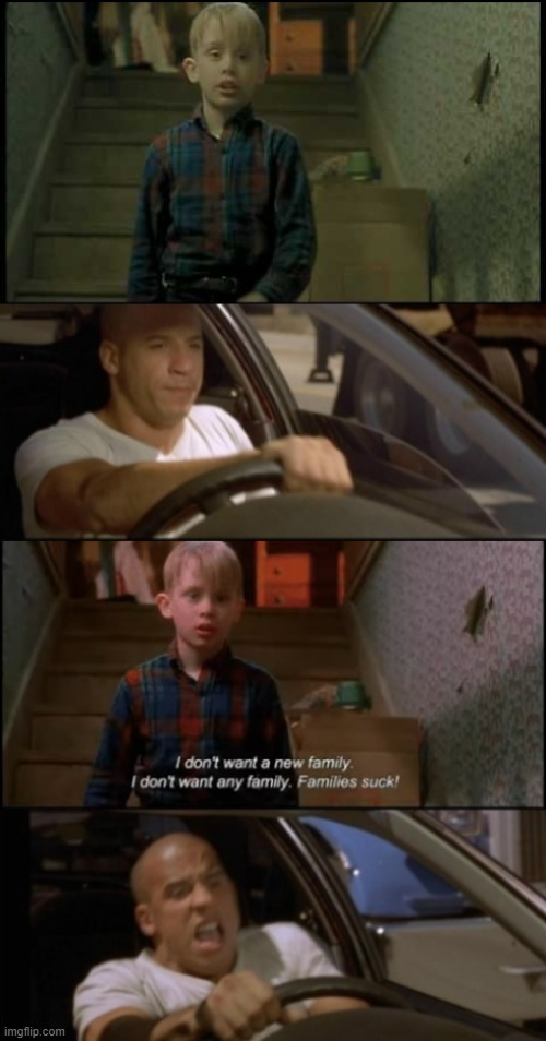 image tagged in home alone,vin diesel,family | made w/ Imgflip meme maker