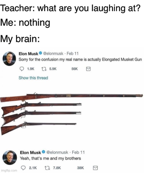 this is a bit weird but lol | image tagged in teacher what are you laughing at,elon musket,elon musk,funny,puns | made w/ Imgflip meme maker