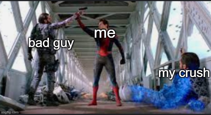 How i imagine what would happen | bad guy; me; my crush | image tagged in peter ultimate,spiderman,spiderman peter parker,far from home,spiderman far from home,mysterio | made w/ Imgflip meme maker