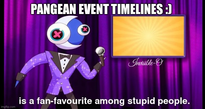 Random image again | PANGEAN EVENT TIMELINES :) | made w/ Imgflip meme maker