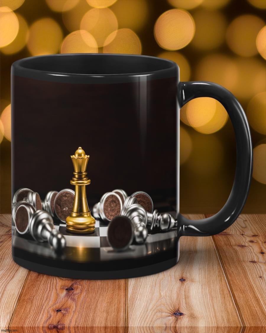 Chess coffee mug | image tagged in chess coffee mug | made w/ Imgflip meme maker