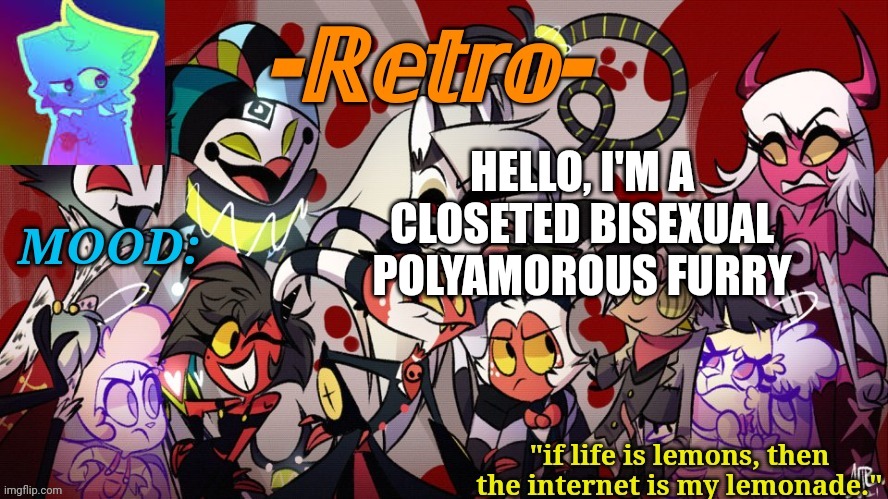 Hello, I'm new here on this stream! | HELLO, I'M A CLOSETED BISEXUAL POLYAMOROUS FURRY | image tagged in retro's helluva boss announcement template | made w/ Imgflip meme maker