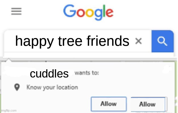 for the fong community member fuli | happy tree friends; cuddles | image tagged in ____ wants to know your location | made w/ Imgflip meme maker