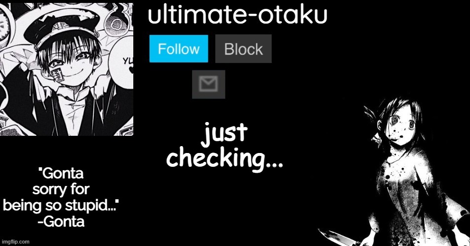 i'm staring | just checking... | image tagged in ultimate-otaku's announcement template | made w/ Imgflip meme maker