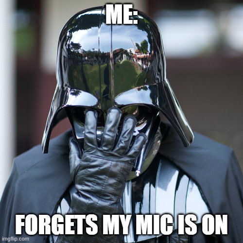 OH NOO | ME:; FORGETS MY MIC IS ON | image tagged in epic fail | made w/ Imgflip meme maker
