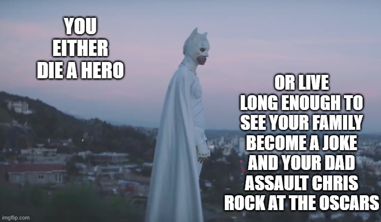 BatJaden | OR LIVE LONG ENOUGH TO SEE YOUR FAMILY BECOME A JOKE AND YOUR DAD ASSAULT CHRIS ROCK AT THE OSCARS; YOU EITHER DIE A HERO | image tagged in batman jaden,batjaden,jaden smith | made w/ Imgflip meme maker