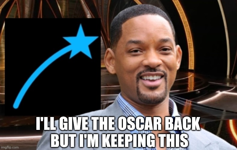 Will Smith gets his priorities right | I'LL GIVE THE OSCAR BACK 
BUT I'M KEEPING THIS | image tagged in imgflip,will smith,oscars,academy awards,funny memes,lol | made w/ Imgflip meme maker