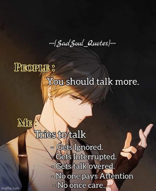 People: You should talk more! | image tagged in people you should talk more,anime | made w/ Imgflip meme maker