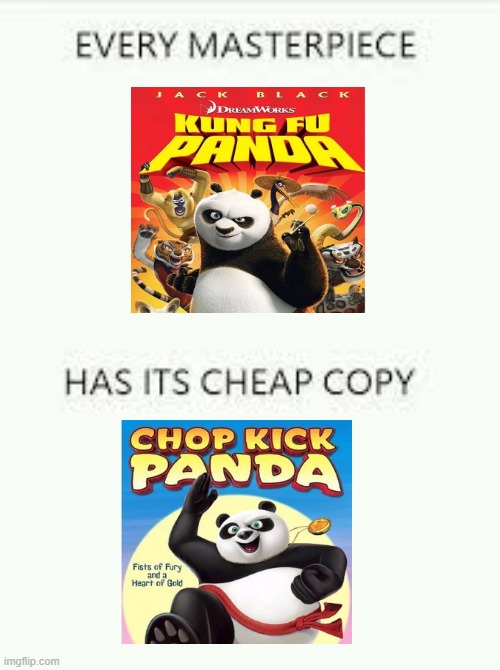 Kung Fu Panda got robbed! | image tagged in movies,copies | made w/ Imgflip meme maker