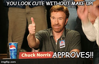 cute without make up ..chuck norris approves