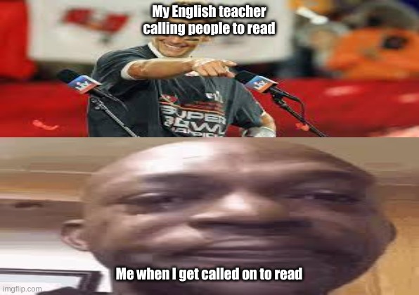 My English teacher calling people to read; Me when I get called on to read | image tagged in tom brady,crying,english,nfl football | made w/ Imgflip meme maker
