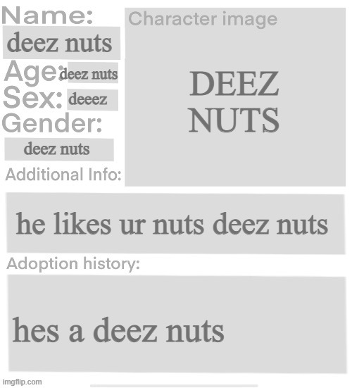 Orphanage faction file | DEEZ NUTS; deez nuts; deez nuts; deeez; deez nuts; he likes ur nuts deez nuts; hes a deez nuts | image tagged in orphanage faction file,bige | made w/ Imgflip meme maker