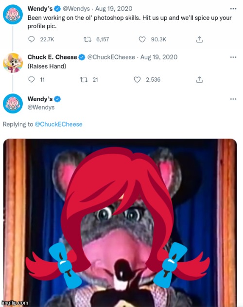 OOH! Chuck E Cheese just got burnt by wendy's | image tagged in wendy's,chuck e cheese,memes | made w/ Imgflip meme maker