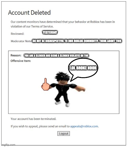 This is a real type of roblox account deletion - Imgflip