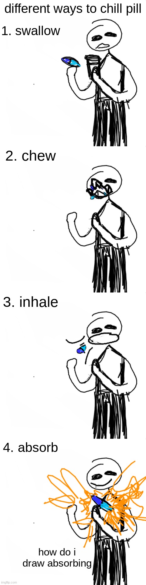 comment below more ways to chill pill | how do i draw absorbing | made w/ Imgflip meme maker