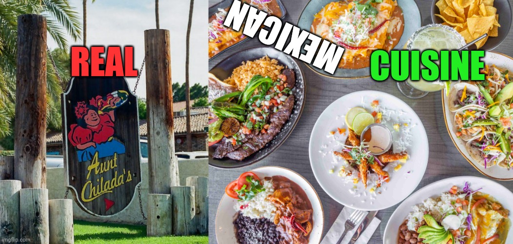 Aunt chiladas | CUISINE; MEXICAN; REAL | image tagged in mexican food,food | made w/ Imgflip meme maker