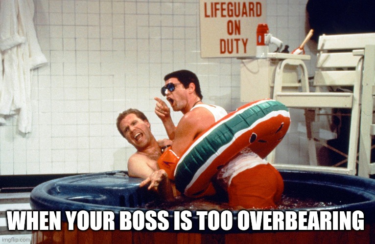 Overbearing Boss | WHEN YOUR BOSS IS TOO OVERBEARING | image tagged in will ferrell,jim carrey,lifeguard,swimming,swimming pool | made w/ Imgflip meme maker