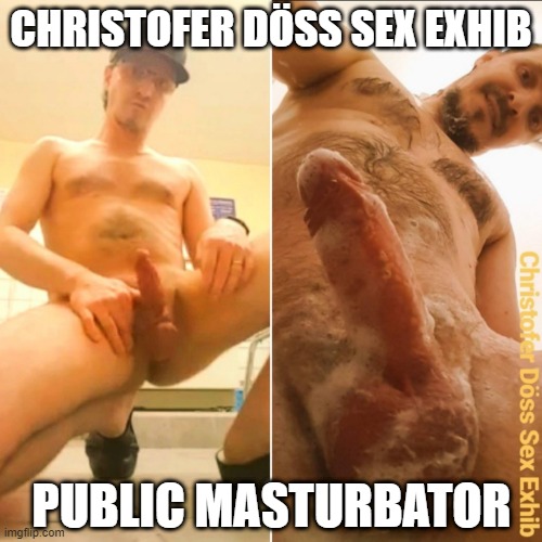 Image Tagged In Christofer D Ss Sex Exhib Public Masturbator Imgflip