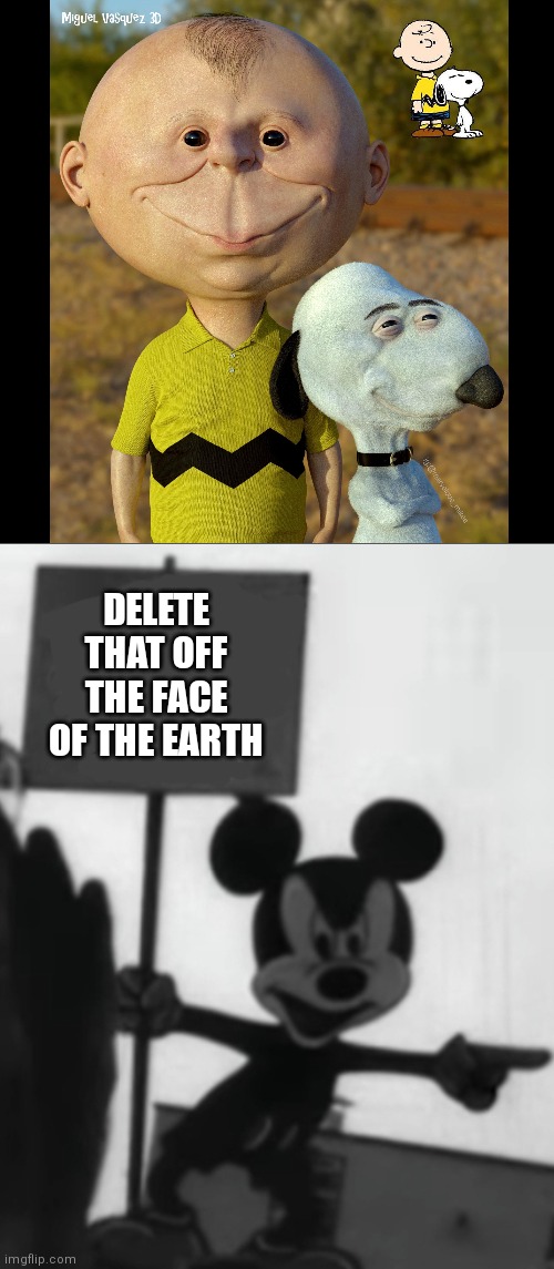 Delete that off the face of the earth | DELETE THAT OFF THE FACE OF THE EARTH | image tagged in angry mickey | made w/ Imgflip meme maker