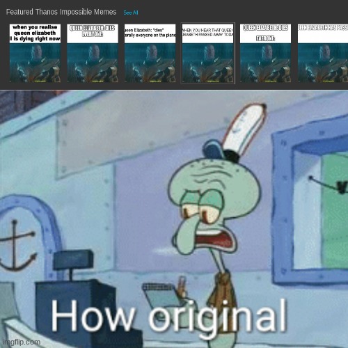 I know it's blurry. | image tagged in squidward how original,memes,spongebob | made w/ Imgflip meme maker