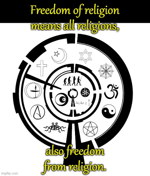 Belief is your choice. | Freedom of religion means all religions, also freedom from religion. | image tagged in omnism,diversity,tolerance | made w/ Imgflip meme maker