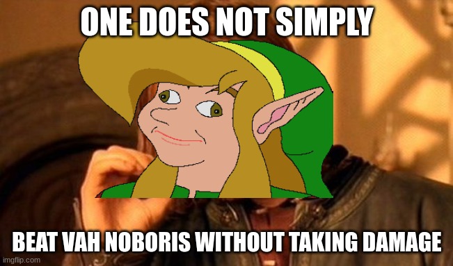 ONE DOES NOT SIMPLY; BEAT VAH NOBORIS WITHOUT TAKING DAMAGE | image tagged in link,botw,zelda,the legend of zelda breath of the wild,the legend of zelda,divine | made w/ Imgflip meme maker