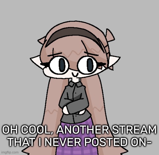 Yvette! [Redid] | OH COOL, ANOTHER STREAM THAT I NEVER POSTED ON- | image tagged in yvette redid,idk,stuff,s o u p,carck | made w/ Imgflip meme maker
