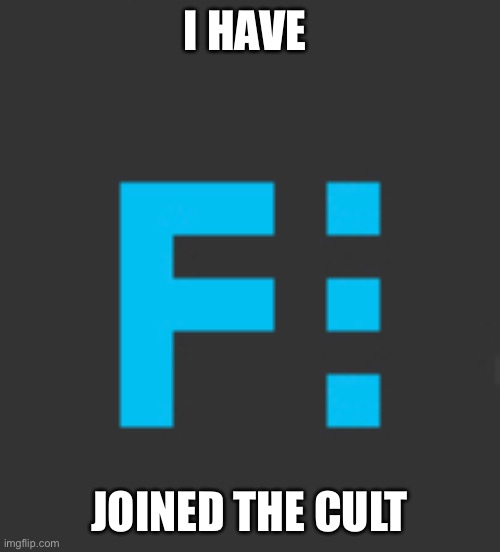 I have joined the letter and three dots colt! [Idk Note: Hi!] | I HAVE; JOINED THE CULT | image tagged in i,have,joined,the,cult | made w/ Imgflip meme maker