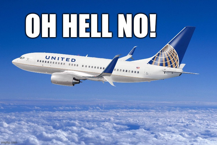 OH HELL NO! | image tagged in united airlines | made w/ Imgflip meme maker