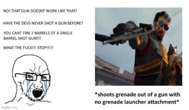 Gman modifies all of Gordan's weapons to make it so he can fire grenades without the launcher attachment | made w/ Imgflip meme maker