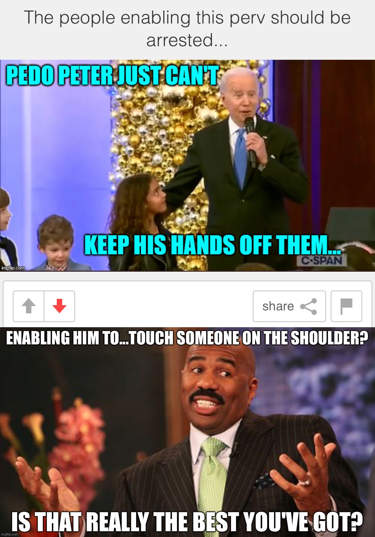 ENABLING HIM TO...TOUCH SOMEONE ON THE SHOULDER? IS THAT REALLY THE BEST YOU'VE GOT? | image tagged in memes,steve harvey | made w/ Imgflip meme maker