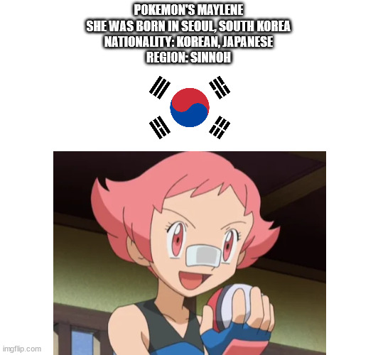 Maylene is Korean Japanese | POKEMON'S MAYLENE
SHE WAS BORN IN SEOUL, SOUTH KOREA
NATIONALITY: KOREAN, JAPANESE
REGION: SINNOH | image tagged in pokemon,memes,south korea,korea,korean,japanese | made w/ Imgflip meme maker
