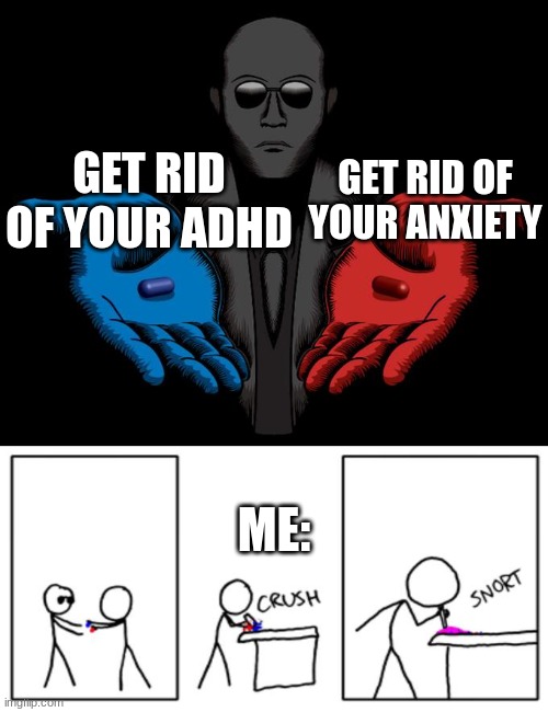 But If I Could Only Choose One Probably Adhd Imgflip