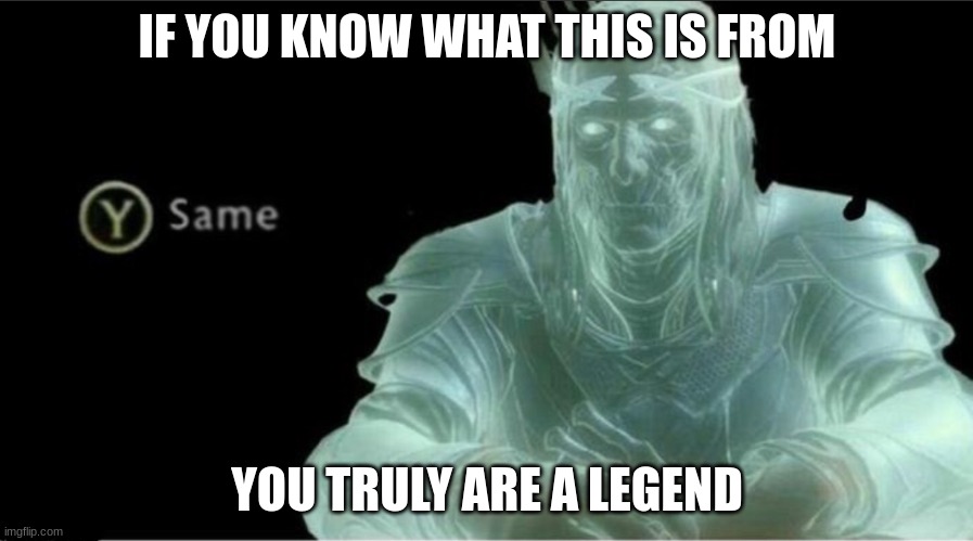 I will be posting the answer in comments | IF YOU KNOW WHAT THIS IS FROM; YOU TRULY ARE A LEGEND | image tagged in y same better,memes,original meme,same,why are you reading the tags,stop reading the tags | made w/ Imgflip meme maker