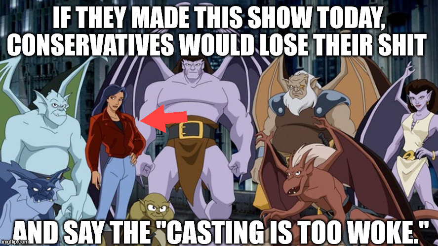 IF THEY MADE THIS SHOW TODAY, CONSERVATIVES WOULD LOSE THEIR SHIT; AND SAY THE "CASTING IS TOO WOKE." | made w/ Imgflip meme maker