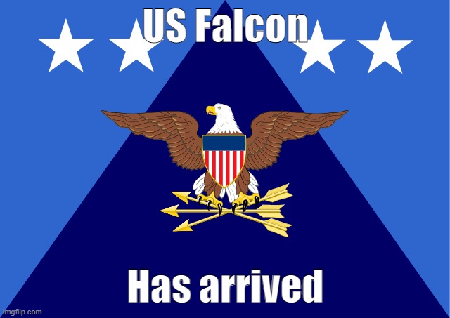 FOR US | US Falcon; Has arrived | image tagged in for us,i want you for us army | made w/ Imgflip meme maker