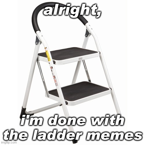 Step Ladder Imgflip