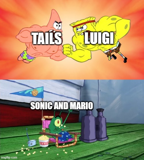 Tails vs luigi in nutshell | TAILS; LUIGI; SONIC AND MARIO | image tagged in spongebob and patrick fighting with plankton cheering them,tails the fox,luigi,mario,sonic the hedgehog,memes | made w/ Imgflip meme maker
