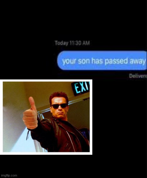 Your Son Has Passed Away Imgflip