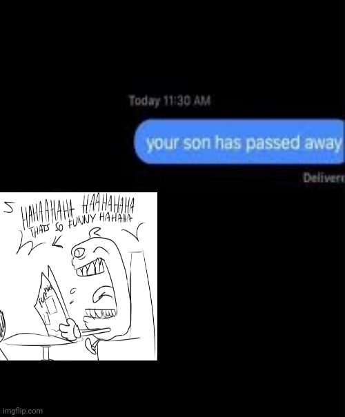 Your Son Has Passed Away Imgflip