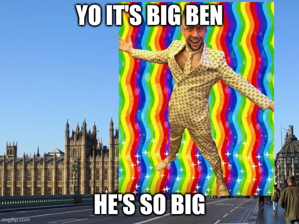 Ben McKee is big | YO IT'S BIG BEN; HE'S SO BIG | image tagged in imagine dragons,ben mckee,big ben,big ben mckee | made w/ Imgflip meme maker