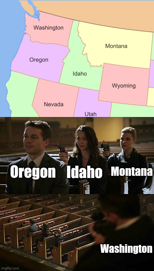 Montana staring at Idaho, while staring at Oregon | Oregon; Montana; Idaho; Washington | image tagged in assassination chain,idaho,montana,oregon,washington,memes | made w/ Imgflip meme maker